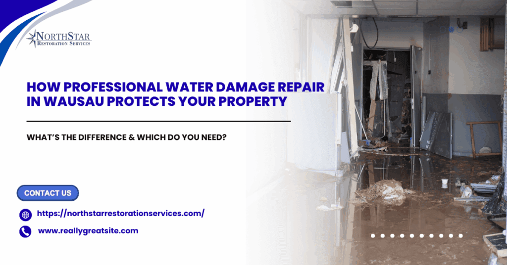 How Professional Water Damage Repair in Wausau Protects Your Property