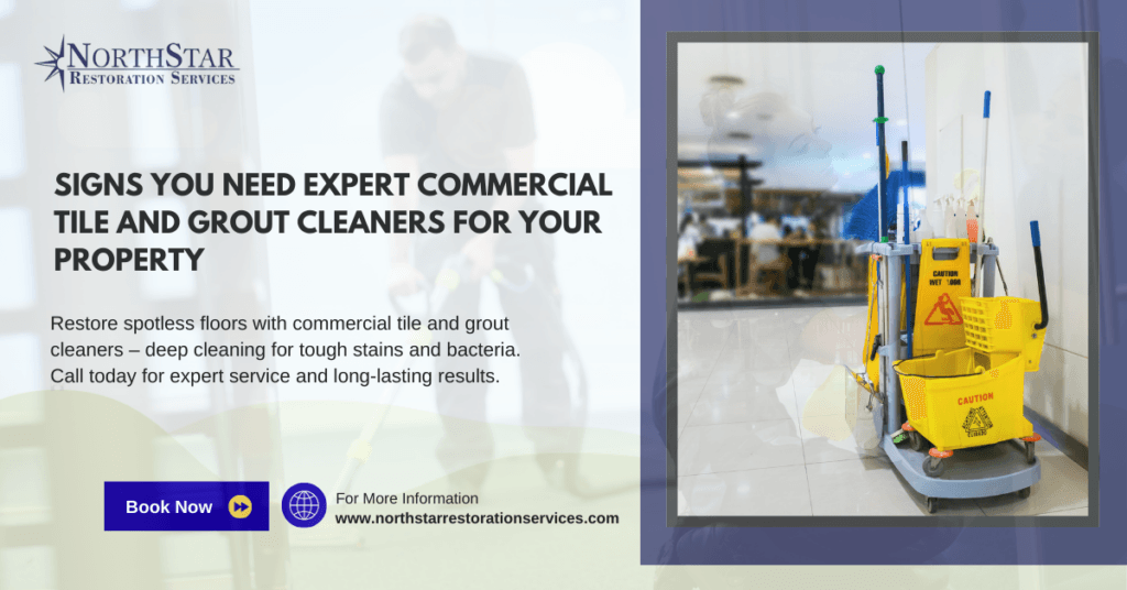 Signs You Need Expert Commercial Tile and Grout Cleaners for Your Property