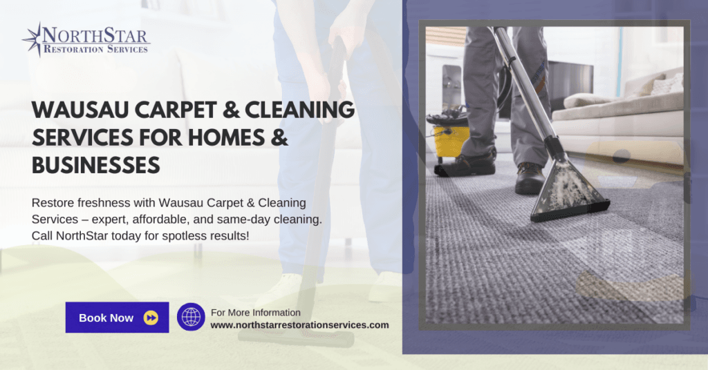 Wausau Carpet & Cleaning Services for Homes & Businesses